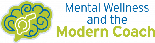 TrueSport Talks: Mental Wellness and the Modern Coach.